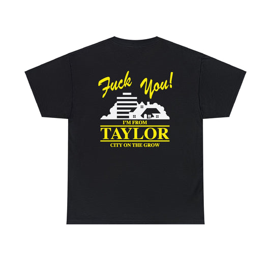 Fuck You I'm From Taylor Heavyweight T Shirt | Downriver Clothing Apparel | Detroit Michigan | Downriver World